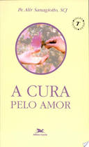 Cura Pelo O Amor, A