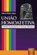 Uniao Homoafetiva - Direito Sucessorio E Novos Direitos