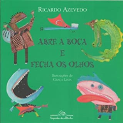 Abre A Boca E Fecha Os Olhos