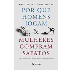 Por Que Os Homens Jogam E As Mulheres Compram Sapatos