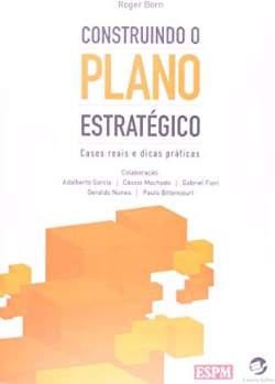 Construindo O Plano Estrategico Cases Reais E Dicas Praticas