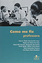 Como Me Fiz Professora