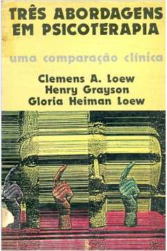 Tres Abordagens Em Psicoterapia - Uma Comparacao Clinica