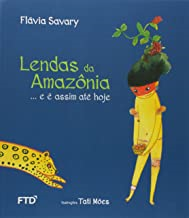 Lendas Da Amazonia E E Assim Ate Hoje