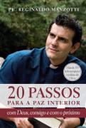 20 Passos Para A Paz Interior Com Deus Consigo E Com O Proximo
