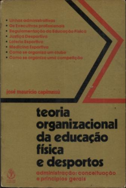 Teoria Organizacional Da Educacao Fisica E Desportos - Administracao Conceituacao E Principios Gerais