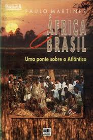 Africa Brasil - Uma Ponte Sobre A Atlantico