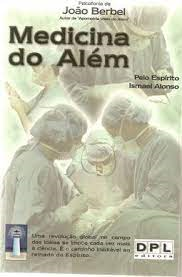 Medicina Do Alem Pelo Espirito Ismael Alonso