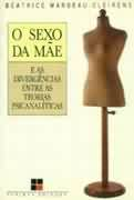 O Sexo Da Mae E As Divergencias Entre As Teorias Psicanaliticas