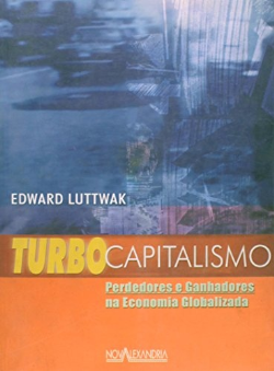 Turbocapitalismo - Perdedores E Ganhadores Na Economia Globalizada