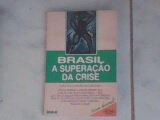 Brasil - A Superacao Da Crise