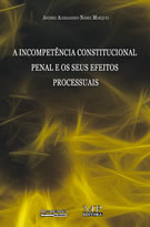 A Incompetência Constitucional Penal E Os Seus Efeitos Processuais
