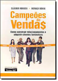 Campeoes De Vendas - Como Construir Relacionamentos E Adquirir Clientes Fantasticos