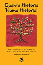 Quanta Historia Numa Historia - Relato Das Experiencias De Uma Contadora De Historias / Inclui Cd