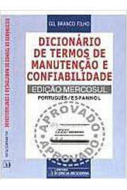 Dicionario De Termos De Manutencao Confiabilidade E Qualidade - Edicao Mercosul