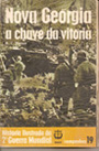 Nova Georgia - A Chave Da Vitoria / Historia Ilustrada Da 2ª Guerra Mundial