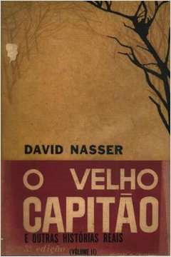 O Velho Capitao E Outras Historia Reais . Vol. Ii