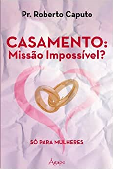 Casamento - Missao Impossivel / So Para Mulheres