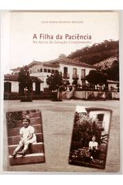 A Filha Da Paciencia - Na Epoca Da Geracao Complemento