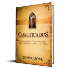 Qualificados - Servindo A Deus Com Integridade E Terminando Sua Carreira Com Honra