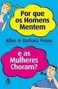 Por Que Os Homens Mentem E As Mulheres Choram?
