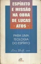 Espirito E Missao Na Obra De Lucas - Atos