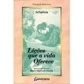 Licoes Que A Vida Oferece - Pelo Espirito De Schellida