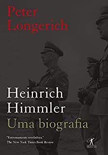 Heinrich Himmler - Uma Biografia