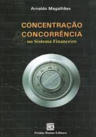 Concentracao E Concorrencia No Sistema Financeiro