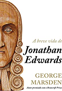 A Breve Vida De Jonathan Edwards