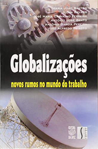 Globalizacao Novos Rumos No Mundo Do Trabalho