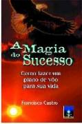 A Magia Do Sucesso