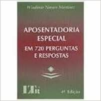Aposentadoria Especial Em 720 Perguntas E Resposta