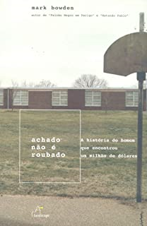 Achado Nao E Roubado - A Historia Do Homem Que Encontrou Um Milhao De Dolares