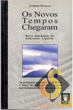 Os Novos Tempos Chegaram - Breve Abordagem Da Educacao Espirita