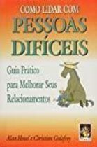 Como Lidar Com Pessoas Dificeis - Guia Pratico Para Melhorar Seus Relacionamentos