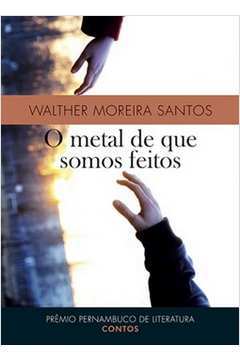 o Metal De Que Somos Feitos