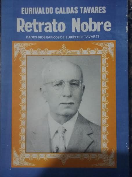 Retrato Nobre - Dados Biograficos De Euripides Tavares
