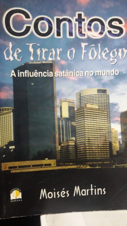Contos De Tirar O Folego - A Influencia Satanica No Mundo