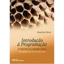 Introducao A Progamacao - Do Algorismo As Linguagens Atuais