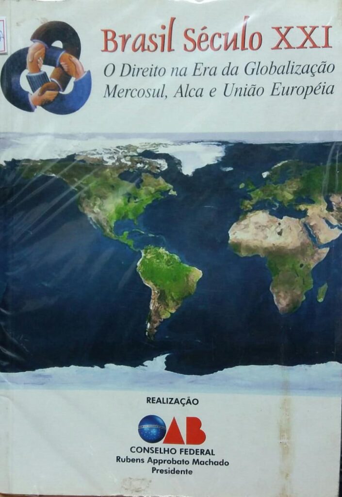 Brasil Seculo Xxi - O Direito Na Era Da Globalizacao Mercosul, Alca E Uniao Europeia