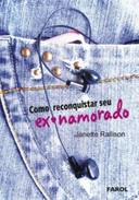 Como Reconquistar Seu Ex-namorado