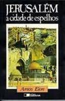 Jerusalem A Cidade De Espelhos