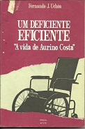 Um Deficiente Eficiente - A Vida De Aurino Costa