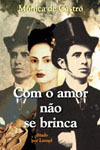 Com O Amor Nao Se Brinca - Ditado Pelo Espirito Leonel