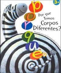 Por Que Temos Corpos Diferentes - Respostas Para A Incrivel Imaginacao Das Criancas