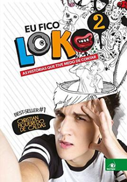 Eu Fico Loko V.02 - As Historias Que Tive Medo De Contar