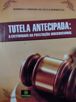 Tutela Antecipada - A Efetividade Na Prestacao Jurisdicional
