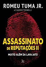 Assassinato De Reputacoes Ii - Muito Alem Da Lava Jato