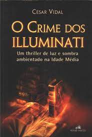 Crime Dos Illuminati - Um Thriller De Luz E Sombra Ammbientado Na Idade Media